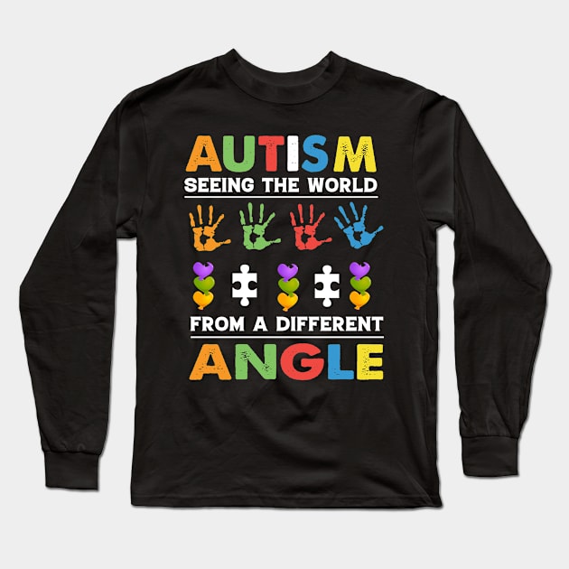 Funny Autism Awareness Seeing The World From Different Angles Long Sleeve T-Shirt by little.tunny